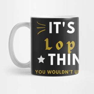 It's a Lopez thing funny name shirt Mug